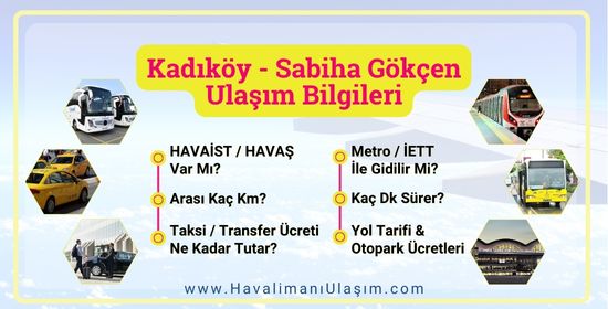 Kadıköy Sabiha Gökçen Ulaşım Nasıl Gidilir Metro HAVABÜS HAVAŞ İETT Taksi Transfer Yol Tarifi